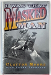 “Lone Ranger” Clayton Moore Signed Autobiography <em>I Was That Masked Man</em>